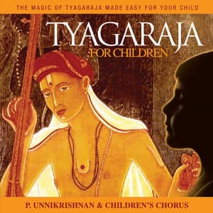 Tyagaraja For Children - Unnikrishnan