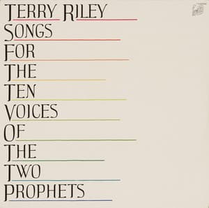 Riley: Songs for the 10 Voices of the 2 Prophets - Terry Riley