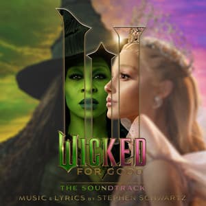 Wicked: For Good – The Soundtrack - Wicked Movie Cast