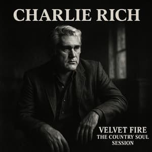 Velvet Fire: The Country Soul Session - Charlie Rich