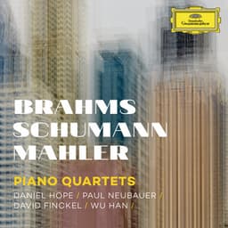 Brahms, Schumann, Mahler: Piano Quartets - Daniel Hope