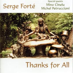Thanks for All - Serge Forté