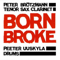 Born Broke - Peter Brötzmann