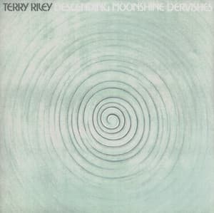 Riley: Descending Moonshine Dervishes / Songs for the 10 Voices of the 2 Prophets - Terry Riley