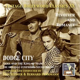 Vintage Hollywood Classics, Vol. 20: Dodge City & Anna and the King of Siam - Max Steiner