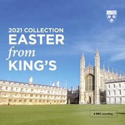 Easter From King's - Choir of King's College, Cambridge