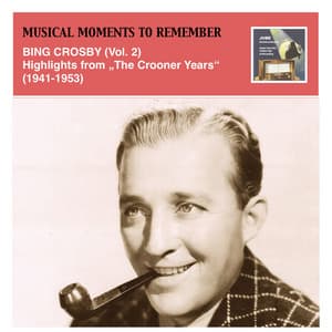 Musical Moments to Remember: Bing Crosby Vol. 2 - Bing Crosby