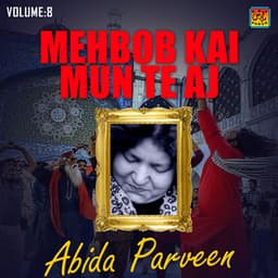 Mehbob Kai Mun Te Aj - Abida Parveen