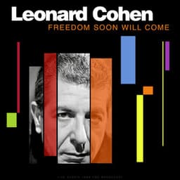 Freedom Soon Will Come - Leonard Cohen