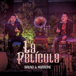 La Película - Bruno & Marrone