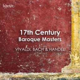 "17th Century Baroque Masters" - Vivaldi, Bach & Handel - Johann Sebastian Bach