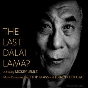 The Last Dalai Lama? - Philip Glass