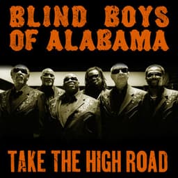 Take the High Road - The Blind Boys Of Alabama