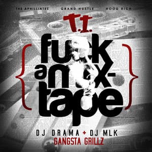 F*ck A Mixtape - T.I.