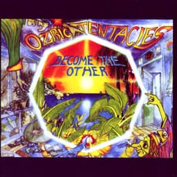 Become The Other - Ozric Tentacles
