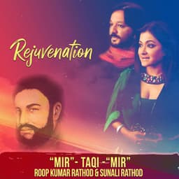 Mir Taqi Mir - Rejuvenation - Roop Kumar Rathod