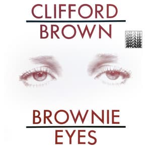 Brownie Eyes - Clifford Brown