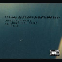 Still - Nine Inch Nails