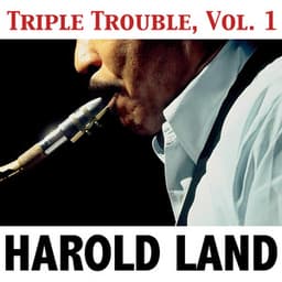 Triple Trouble, Vol. 1 - Harold Land
