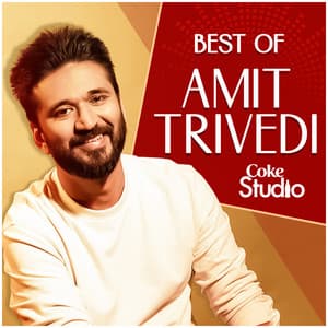 Best of Amit Trivedi - Coke Studio - Amit Trivedi
