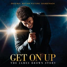 Get On Up - The James Brown Story - James Brown
