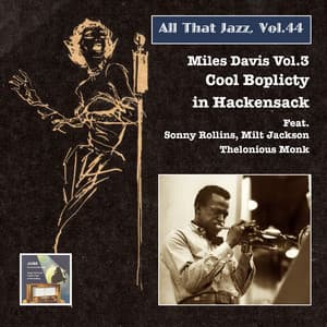 All That Jazz, Vol. 44: Miles Davis, Vol. 3 – Cool Boplicity in Hackensack - Miles Davis