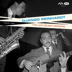 The Last Be-Bop Sessions - Django Reinhardt
