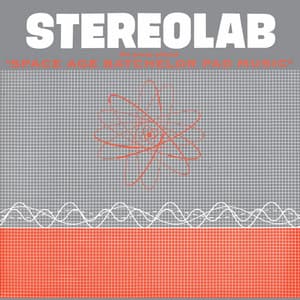The Groop Played Space Age Batchelor Pad Music - Stereolab