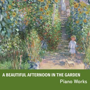 "A Beautiful Afternoon in the Garden" - Piano Works - Wolfgang Amadeus Mozart