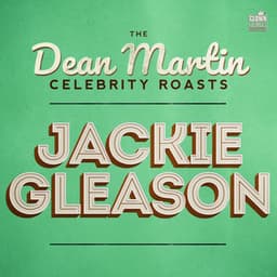 The Dean Martin Celebrity Roasts: Jackie Gleason - Dean Martin