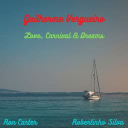 LOVE, CARNIVAL AND DREAMS - Guilherme Vergueiro