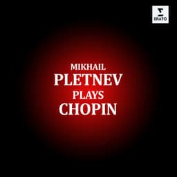 Mikhail Pletnev Plays Chopin - Frédéric Chopin