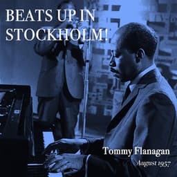 Beats up in Stockholm! Tommy Flanagan, August 1957 - Tommy Flanagan