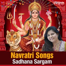 Navratri Songs by Sadhana Sargam - Sadhana Sargam