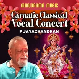 Carnatic Classical Vocal Concert - P. Jayachandran