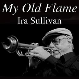 My Old Flame - Ira Sullivan
