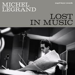 Lost in Music - Be Near Me - Michel Legrand