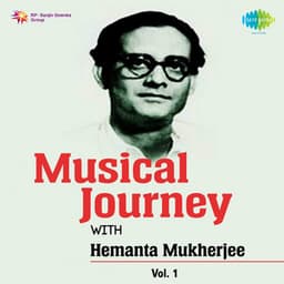 Musical Journey with Hemanta Mukherjee, Vol. 1 - Hemant Kumar