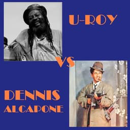 U Roy vs Dennis Alcapone Playlist - Dennis Alcapone