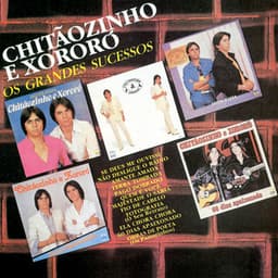 Os Grandes Sucessos - Chitãozinho & Xororó
