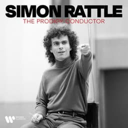 The Prodigy Conductor - Sir Simon Rattle