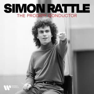 The Prodigy Conductor - Sir Simon Rattle