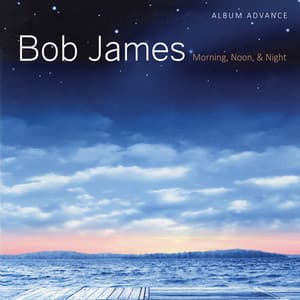 Morning, Noon & Night - Bob James
