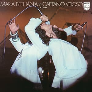 Maria Bethânia E Caetano Veloso - Ao Vivo - Maria Bethânia