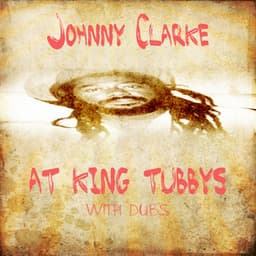 Johnny Clarke at King Tubby with Dubs - Johnny Clarke
