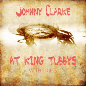 Johnny Clarke at King Tubby with Dubs - Johnny Clarke