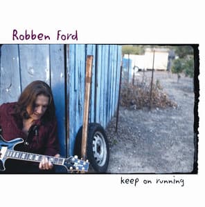 Keep On Running - Robben Ford