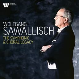 The Symphonic & Choral Legacy - Wolfgang Sawallisch