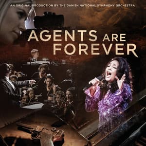 Agents Are Forever - Danish National Symphony Orchestra