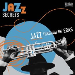 Jazz Secrets - Jazz Through the Eras - Arkadia Jazz All-Stars